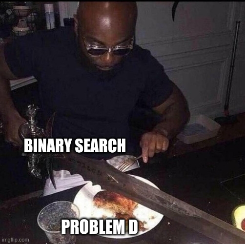 Problem D overkill with Binary search solution
